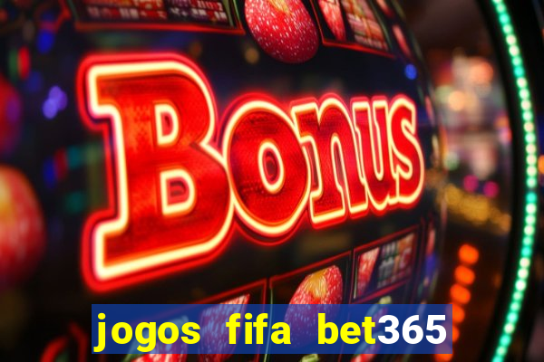 jogos fifa bet365 8 minutos